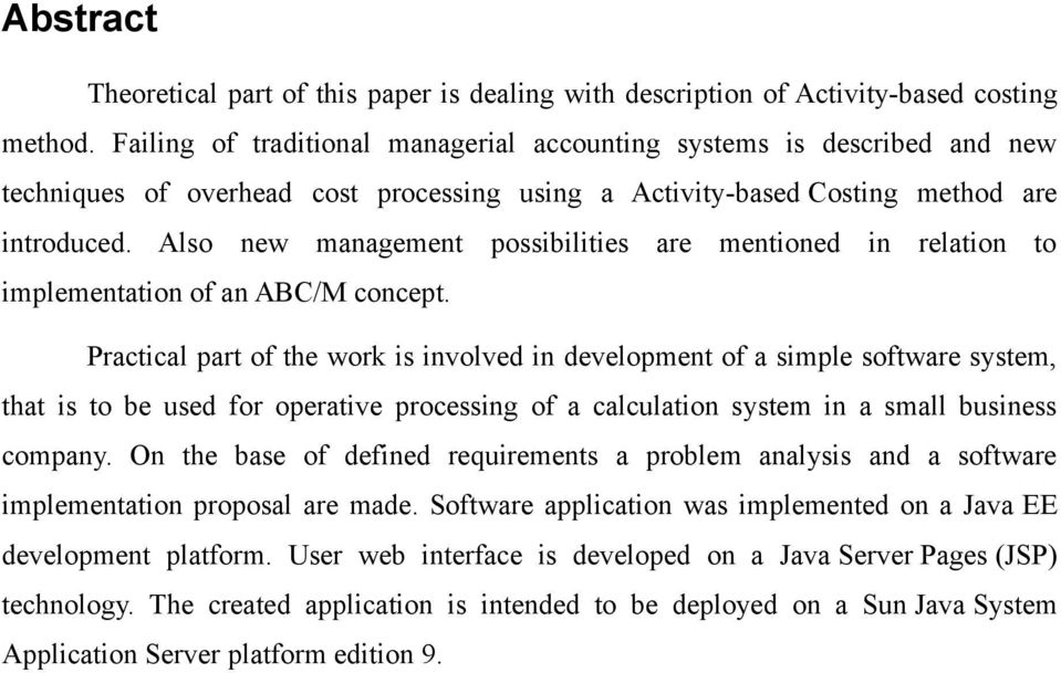 Also new management possibilities are mentioned in relation to implementation of an ABC/M concept.