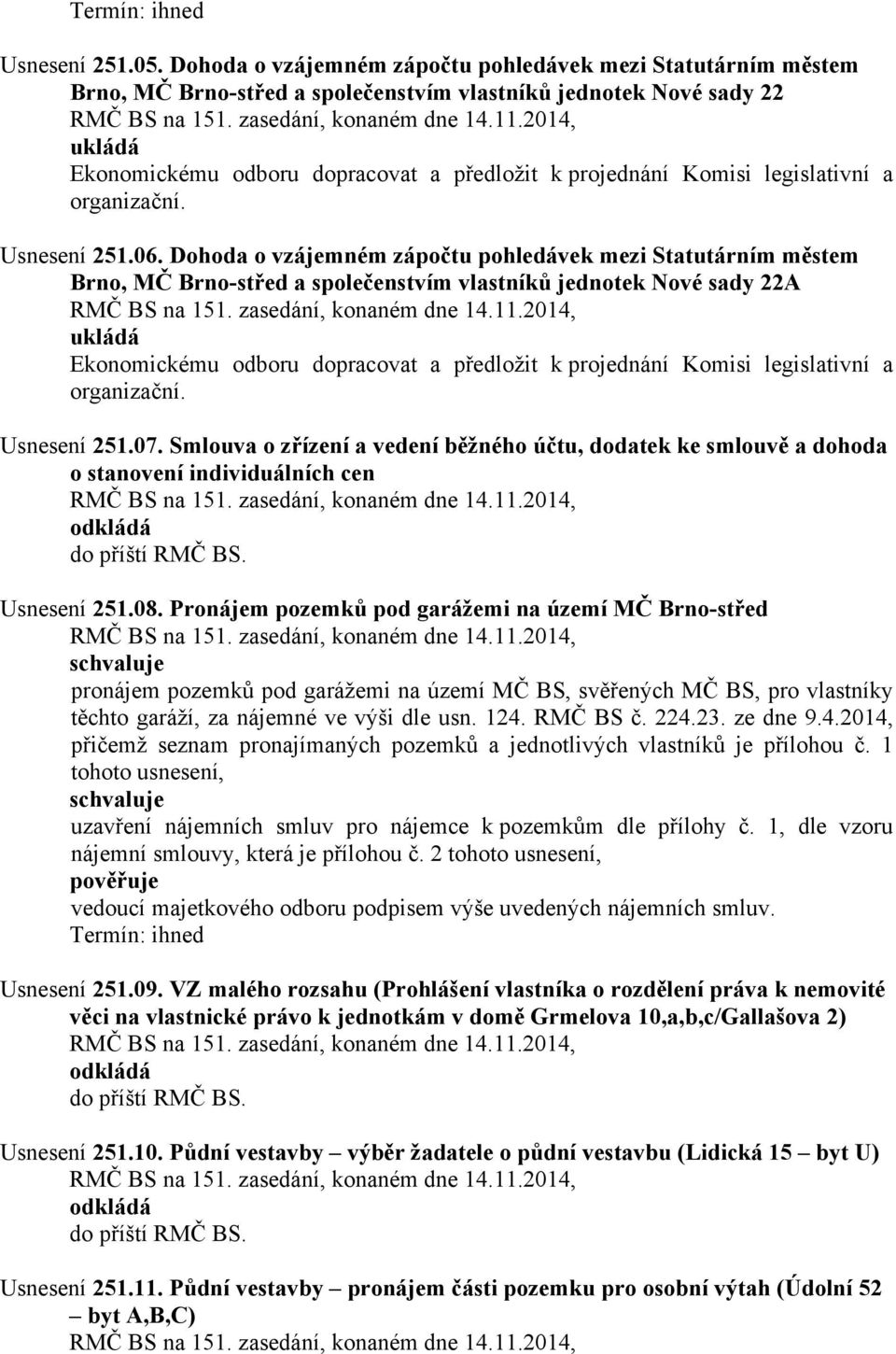 legislativní a organizační. Usnesení 251.06.