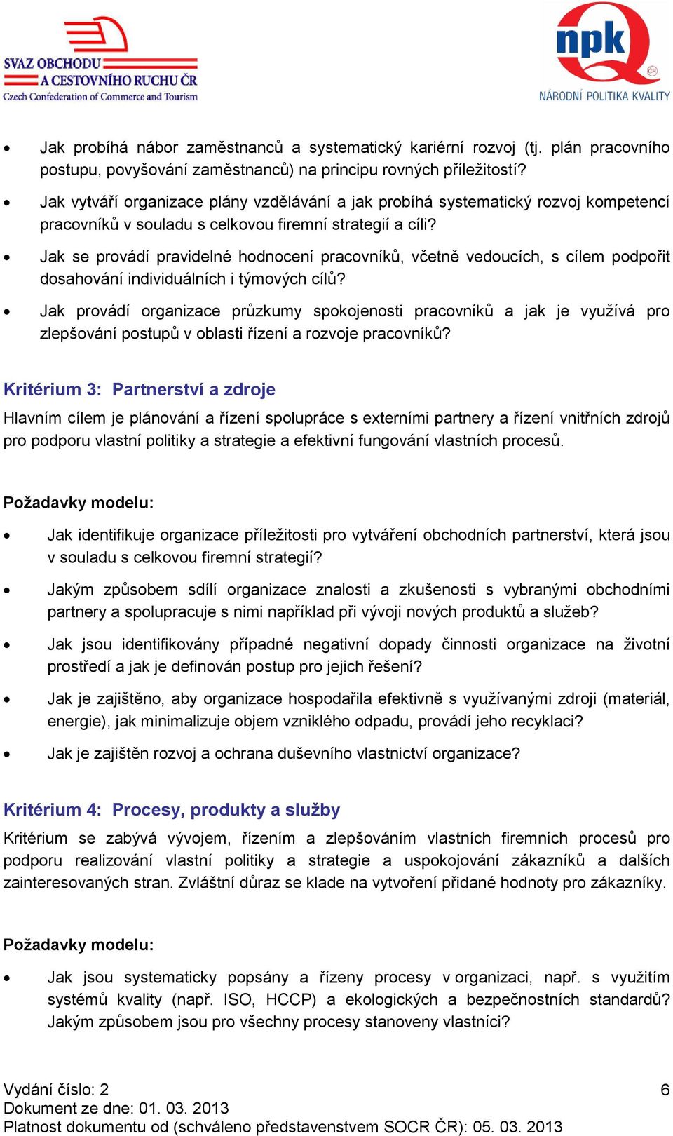 Jak se provádí pravidelné hodnocení pracovníků, včetně vedoucích, s cílem podpořit dosahování individuálních i týmových cílů?