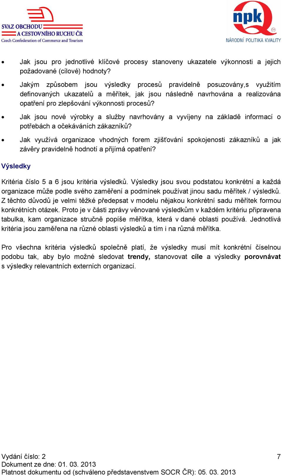 Jak jsou nové výrobky a služby navrhovány a vyvíjeny na základě informací o potřebách a očekáváních zákazníků?