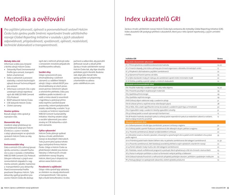 Index ukazatelů GRI Zpráva o trvale udržitelném rozvoji Holcim Česko byla sestavena dle metodiky Global Reporting Initiative (GRI).