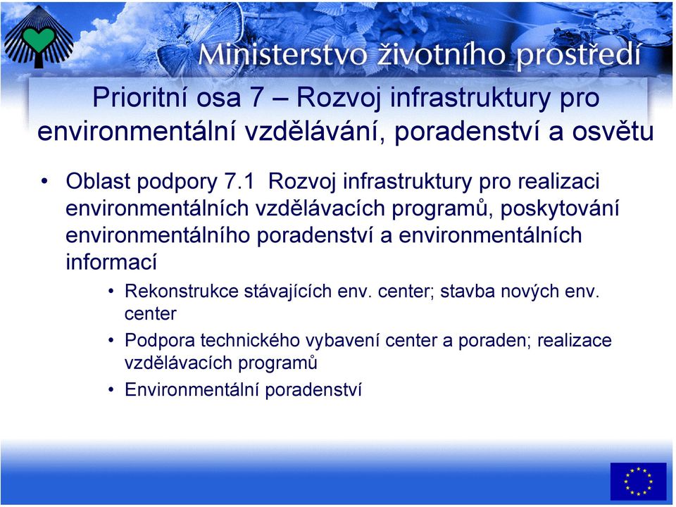 environmentálního poradenství a environmentálních informací Rekonstrukce stávajících env.