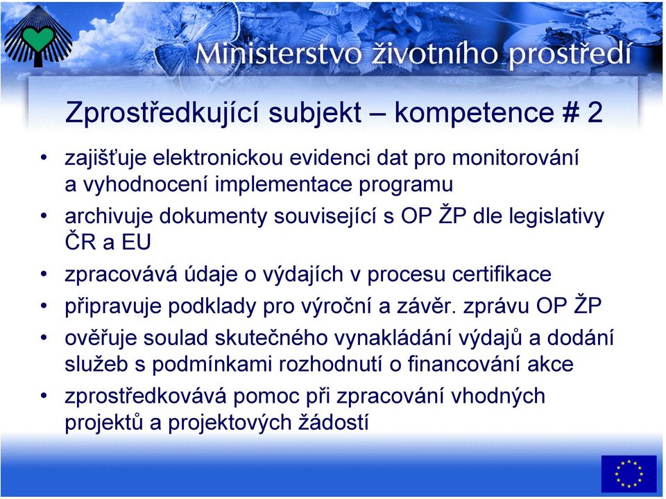 certifikace připravuje podklady pro výroční a závěr.