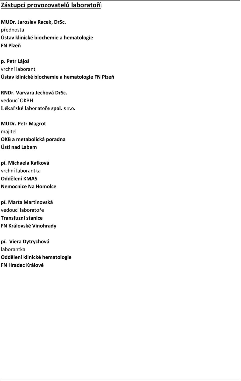 s r.o. MUDr. Petr Magrot majitel OKB a metabolická poradna Ústí nad Labem pí.