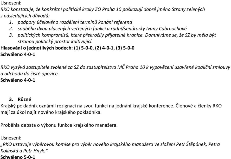 Domníváme se, že SZ by měla být stranou politický prostor kultivující.