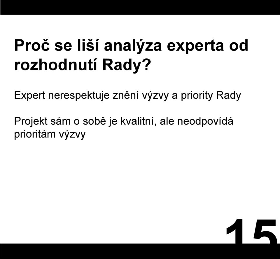 Expert nerespektuje znění výzvy a