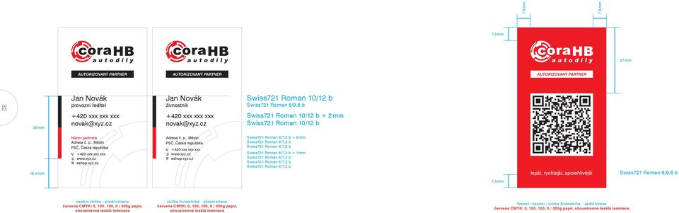 xyz.cz Adresa č. p., Město PSČ, Česká republika +420 xxx xxx xxx www.xyz.cz eshop.xyz.cz Swiss721 Roman 6/7,2 b + 5 mm Swiss721 Roman 6/7,2 b Swiss721 Roman 6/7,2 b Swiss721 Roman 6/7,2 b + 1 mm