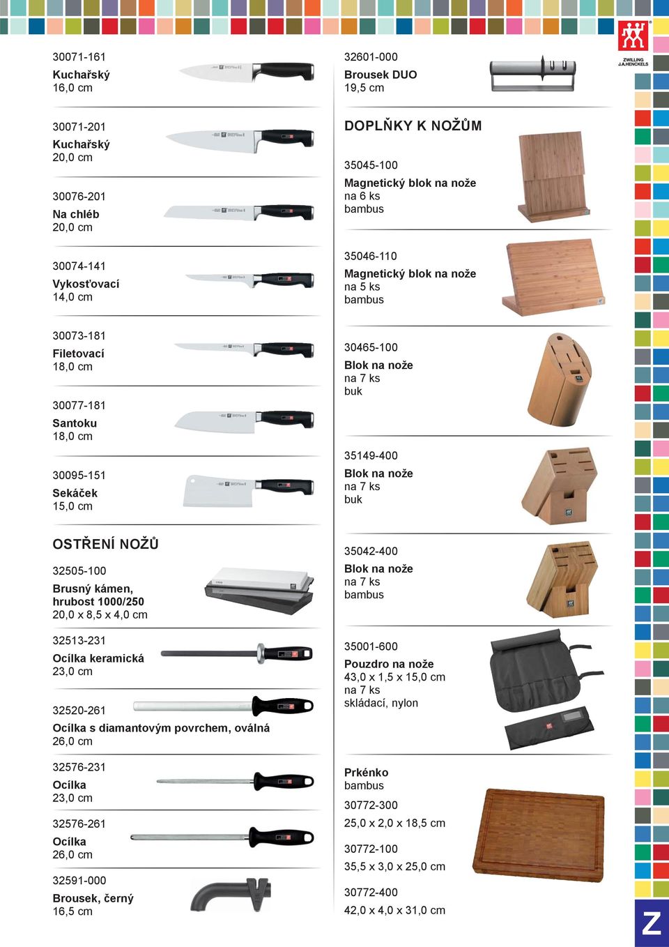 20,0 x 8,5 x 4,0 cm 32513-231 Ocílka keramická 23,0 cm 32520-261 Ocílka s diamantovým povrchem, oválná 32576-231 Ocílka 23,0 cm 32576-261 Ocílka 32591-000 Brousek, černý 16,5 cm 35042-400 Blok
