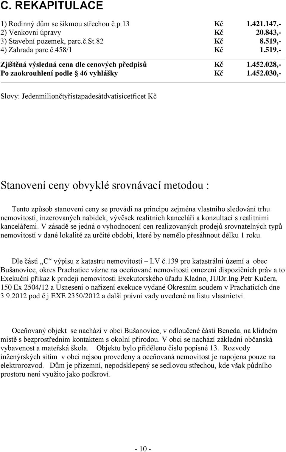 028,- Po zaokrouhlení podle 46 vyhlášky Kč 1.452.