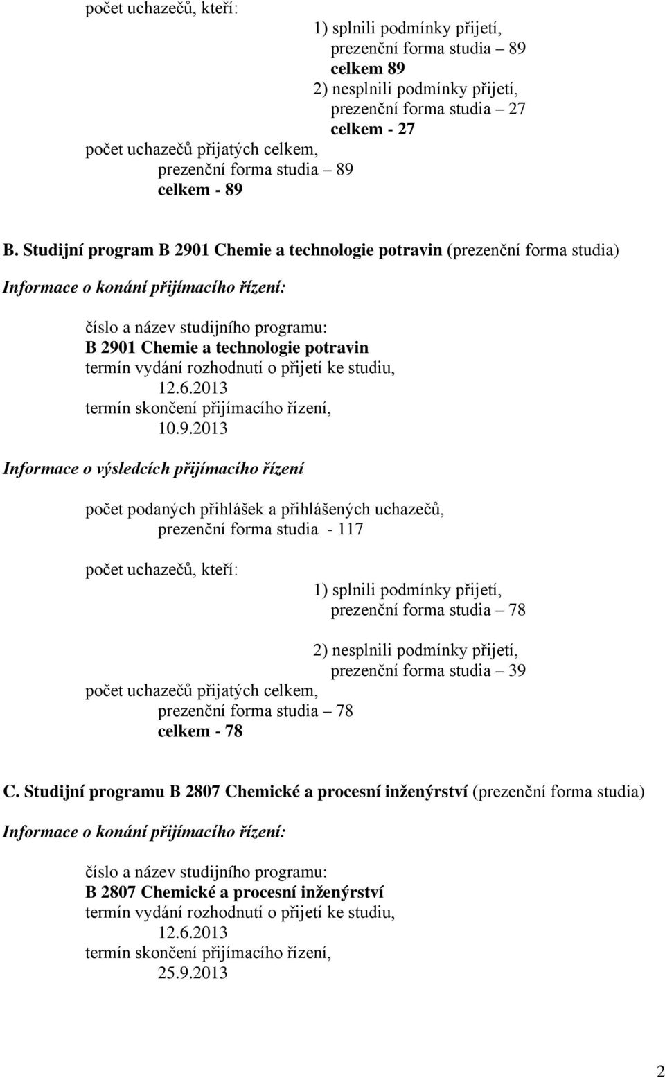 1 Chemie a technologie potravin (prezenční forma studia) B 290