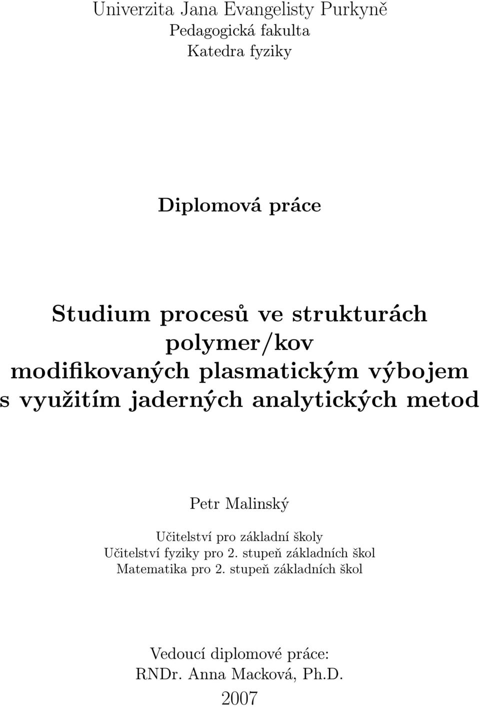 analytických metod Petr Malinský Učitelství pro základní školy Učitelství fyziky pro 2.