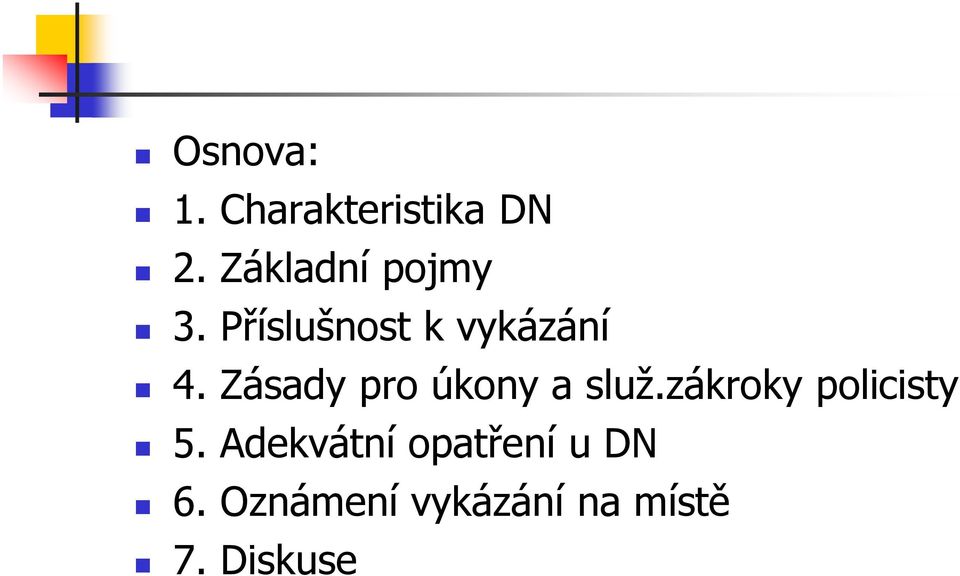 Zásady pro úkony a služ.zákroky policisty 5.