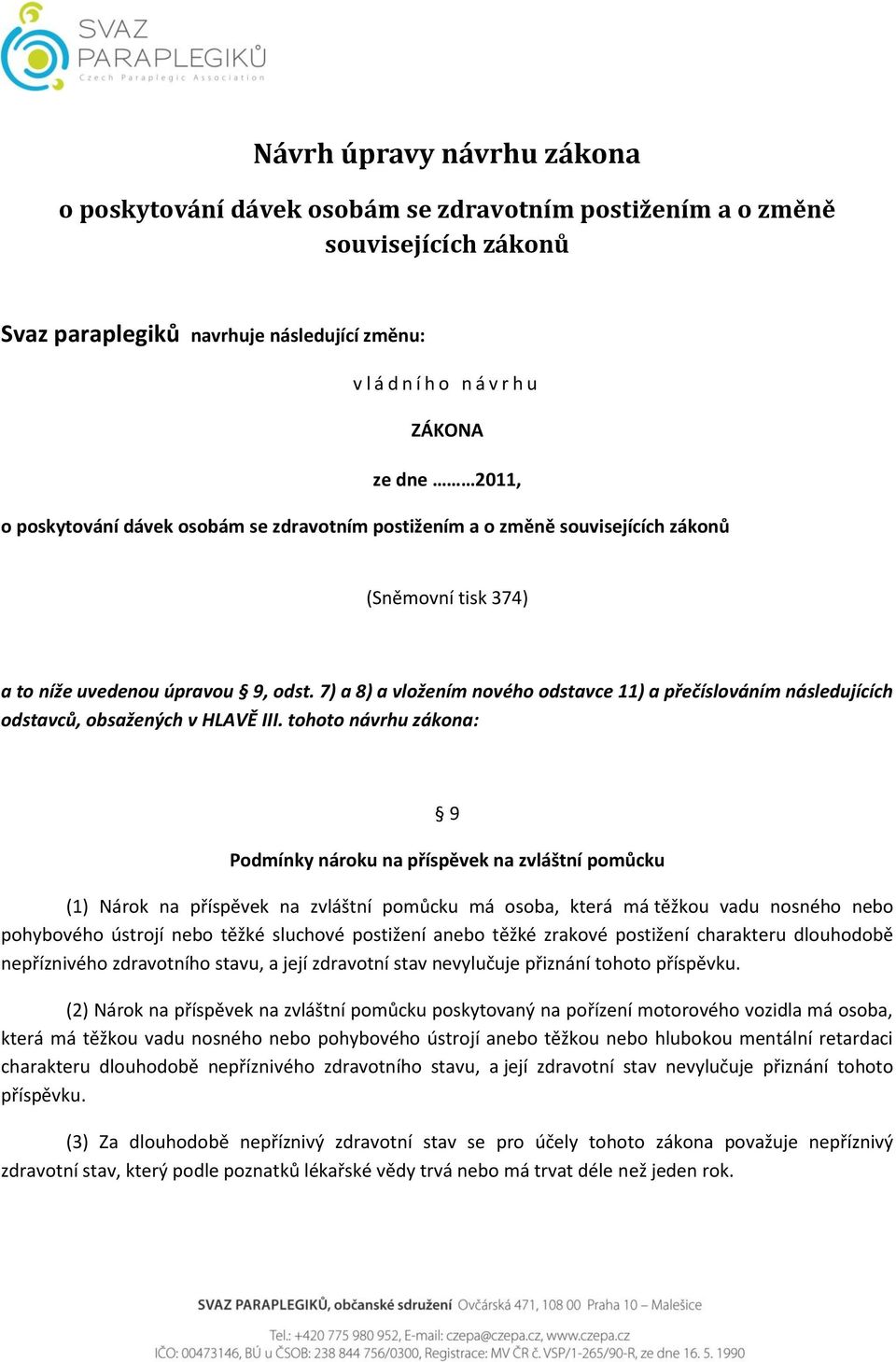 7) a 8) a vložením nového odstavce 11) a přečíslováním následujících odstavců, obsažených v HLAVĚ III.