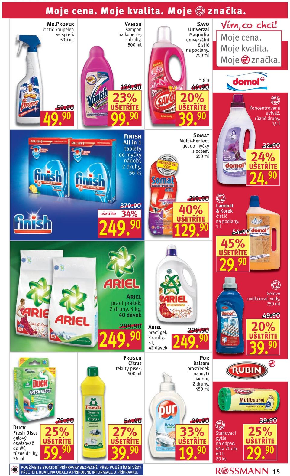 90 40% 1 Laminát & Korek čistič na podlahy, 1 l 54.90 45% Ariel prací prášek, 4 kg, 40 dávek 299.90 2 Frosch Citrus tekutý písek, 500 ml Ariel prací gel, 3 l, 42 dávek 299.