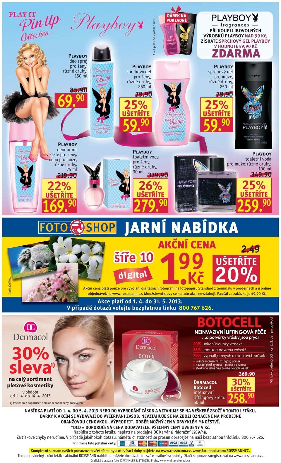 90 toaletní 30 ml JARNÍ NABÍDKA šíře 10 3 26% 279. 90 AKČNÍ CENA 2.49 99 Akční cena platí pro vyvolání digitálních fotografií na fotopapíru Standard z terminálu v a u online objednávek na www.