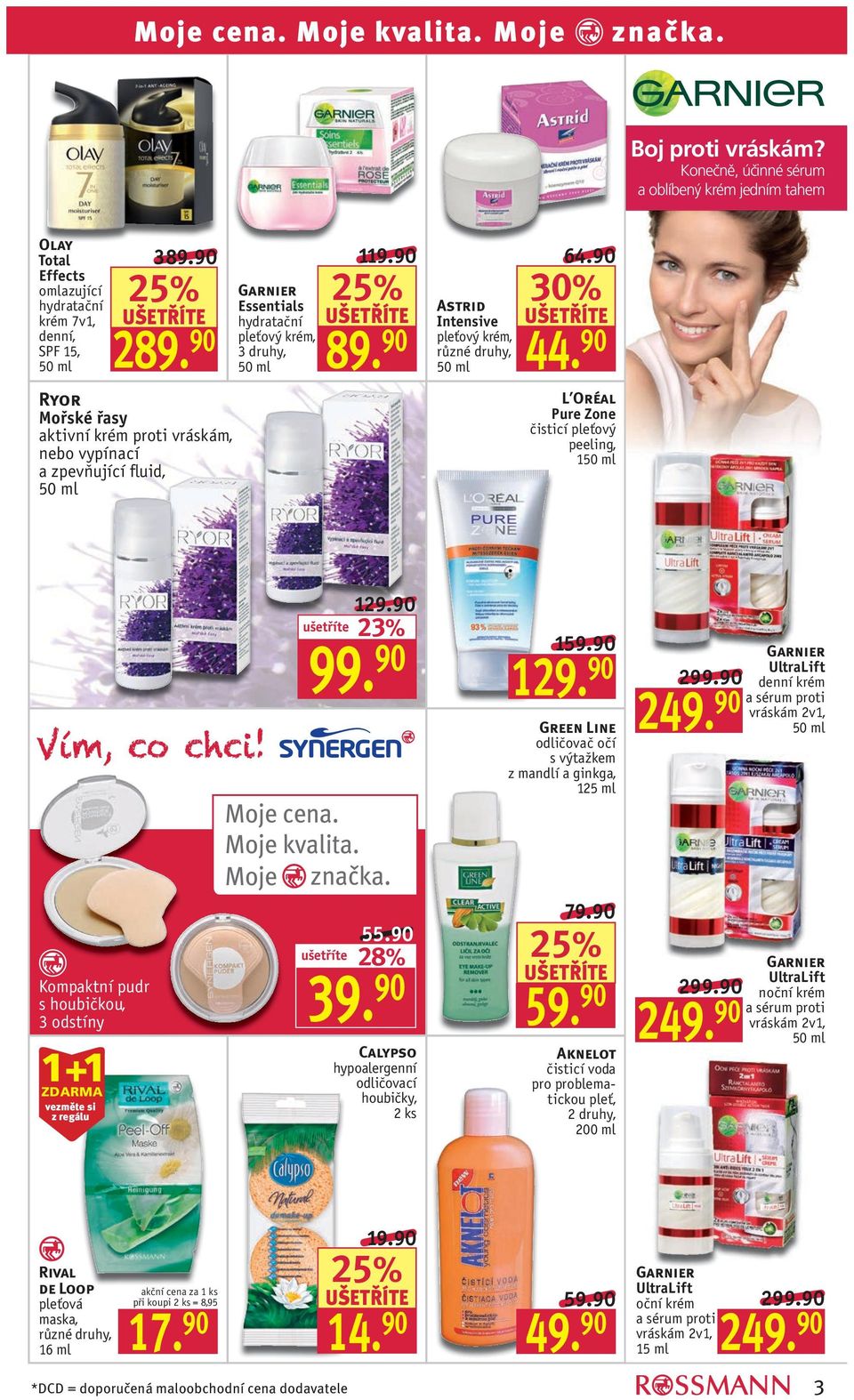 90 Ryor Mořské řasy aktivní krém proti vráskám, nebo vypínací a zpevňující fluid, L Oréal Pure Zone čisticí pleťový peeling, 1 UltraLift CREAM + SERUM Kompaktní pudr s houbičkou, 3 odstíny 1+1 1 23%