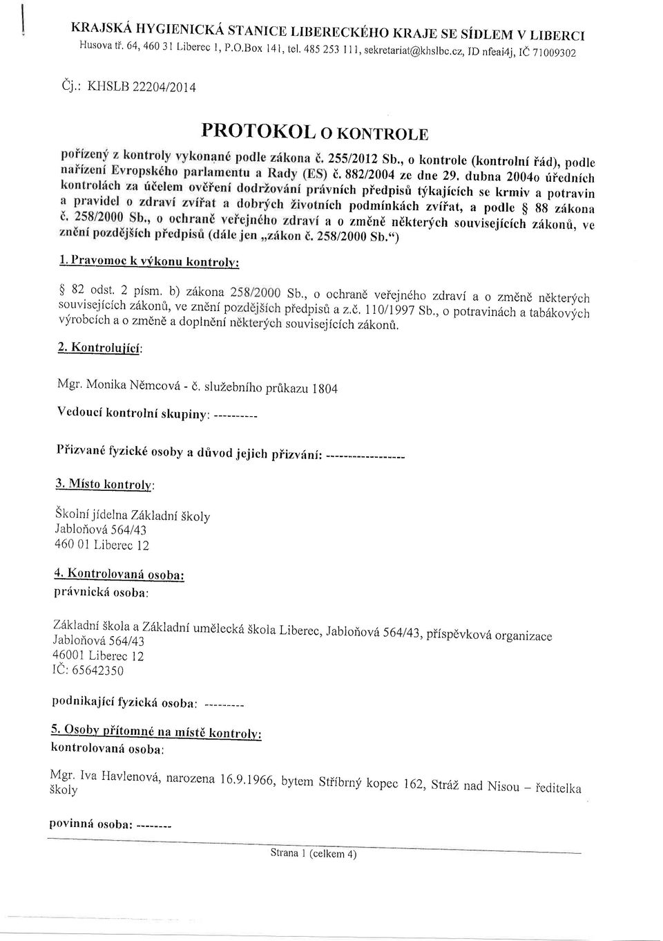 88212004 ze dne 29, rlubna 2004o riiednfch vnich pledpisri tykajfcich se krmiv a potravin ich podminkdch zviiat, a podlc $ gg z{kona a o zmdnd nikterych souvisejicfch zdkonfi, ve 8/2000 sb,,,) $ 82