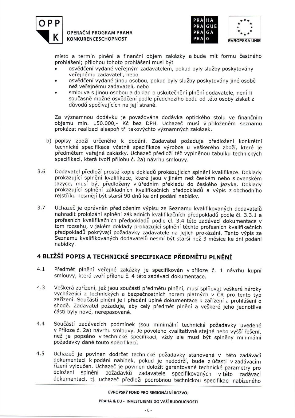 nebo o sfirlouva s jinou osobou a doklad o uskutedn6ni pln6ni dodavatele, nenf-li soudasn6 mozn6 osv6ddeni podle piedchoziho bodu od t6to osoby zisl:atz d&vod8 spodivajicich na jeji stran6.