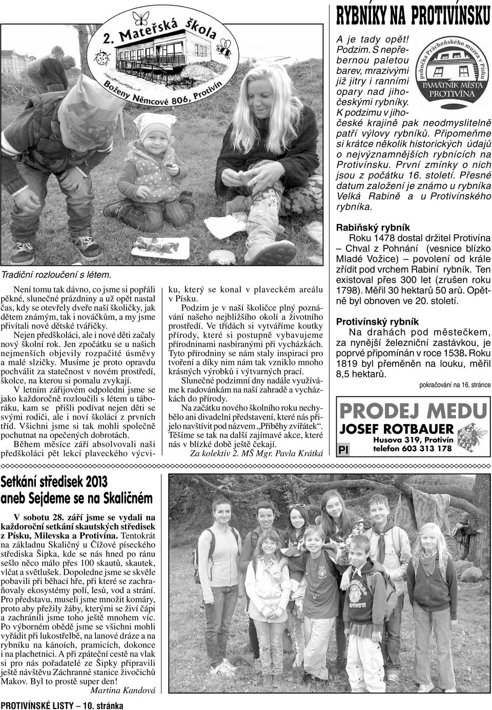Dopoledne jsme se skvěle pobavili při běhací hře, při které se zachraňovaly ekosystémy polí, lesů, vod a strání.