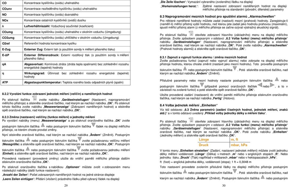 uhličitého v okolním vzduchu (Umgebung) Referenční hodnota koncentrace kyslíku Externer Zug: Externí tah (s použitím sondy k měření přesného tlaku) Die Zeile löschen : Vymazání vybraného (zvoleného)