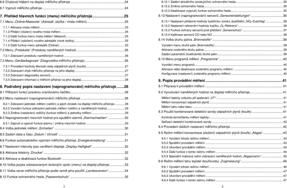 .. 25 7.1.5 Další funkce menu adresáře (Ordner)... 25 7.2 Menu Protokolle (Protokoly naměřených hodnot)...26 7.2.1 Zobrazení protokolu naměřených hodnot... 26 7.