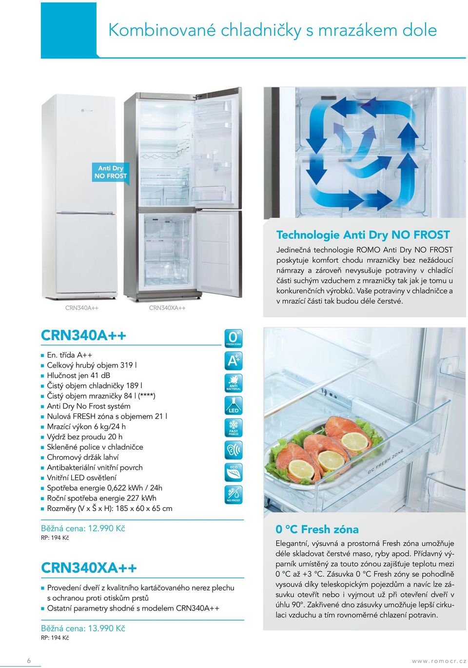 Vaše potraviny v chladničce a v mrazící části tak budou déle čerstvé.