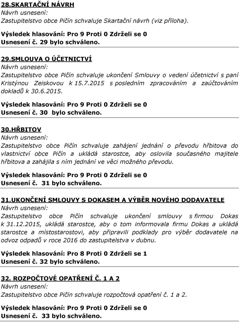 2015 s posledním zpracováním a zaúčtováním dokladů k 30.