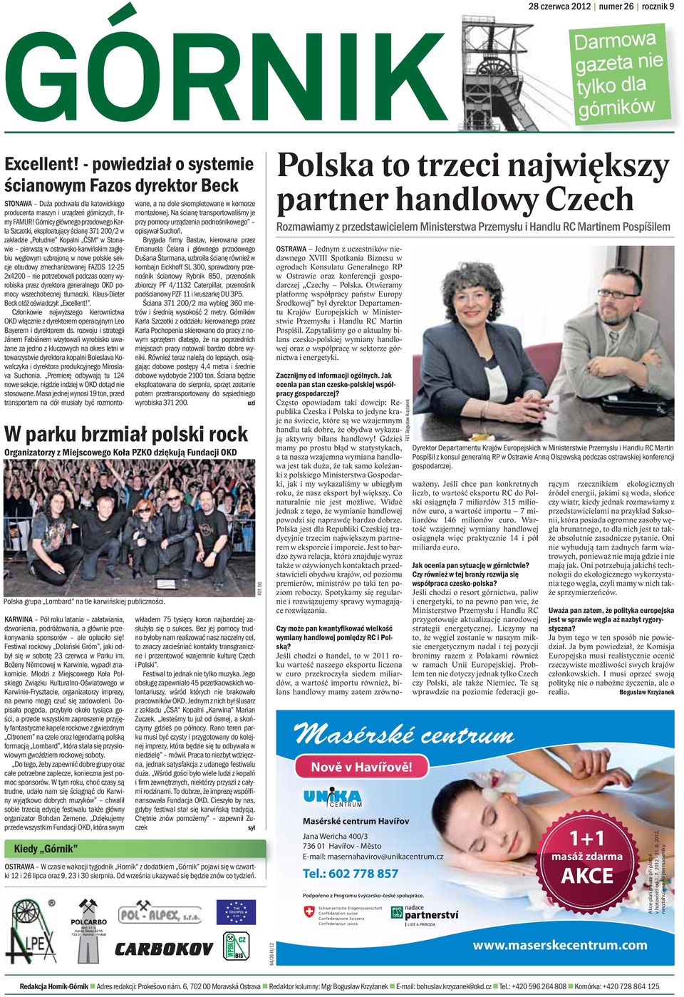 Górnicy głównego przodowego Karla Szczotki, eksploatujący ścianę 371 200/2 w zakładzie Południe Kopalni ČSM w Stonawie pierwszą w ostrawsko-karwińskim zagłębiu węglowym uzbrojoną w nowe polskie