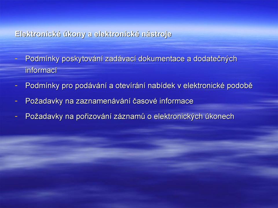 otevírání nabídek v elektronické podobě - Požadavky na zaznamenávání