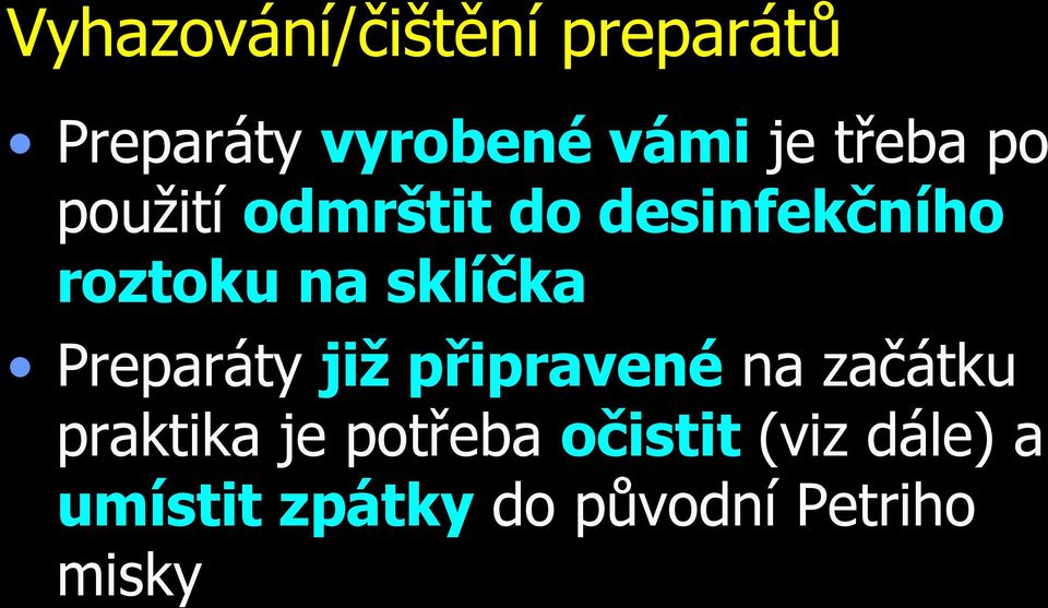 sklíčka Preparáty již připravené na začátku praktika je