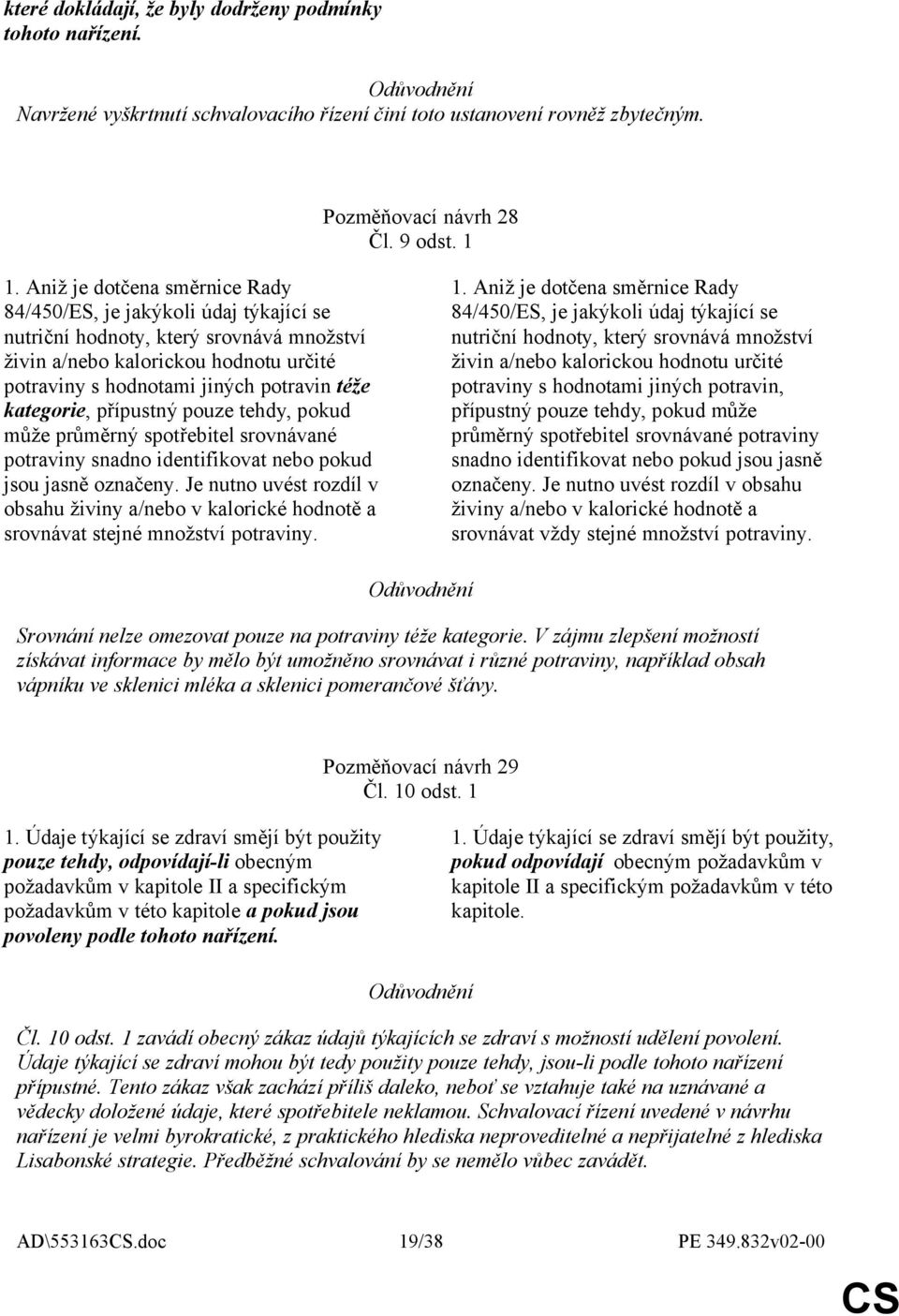 kategorie, přípustný pouze tehdy, pokud může průměrný spotřebitel srovnávané potraviny snadno identifikovat nebo pokud jsou jasně označeny.