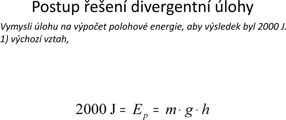 energie, aby výsledek byl 2000 J.