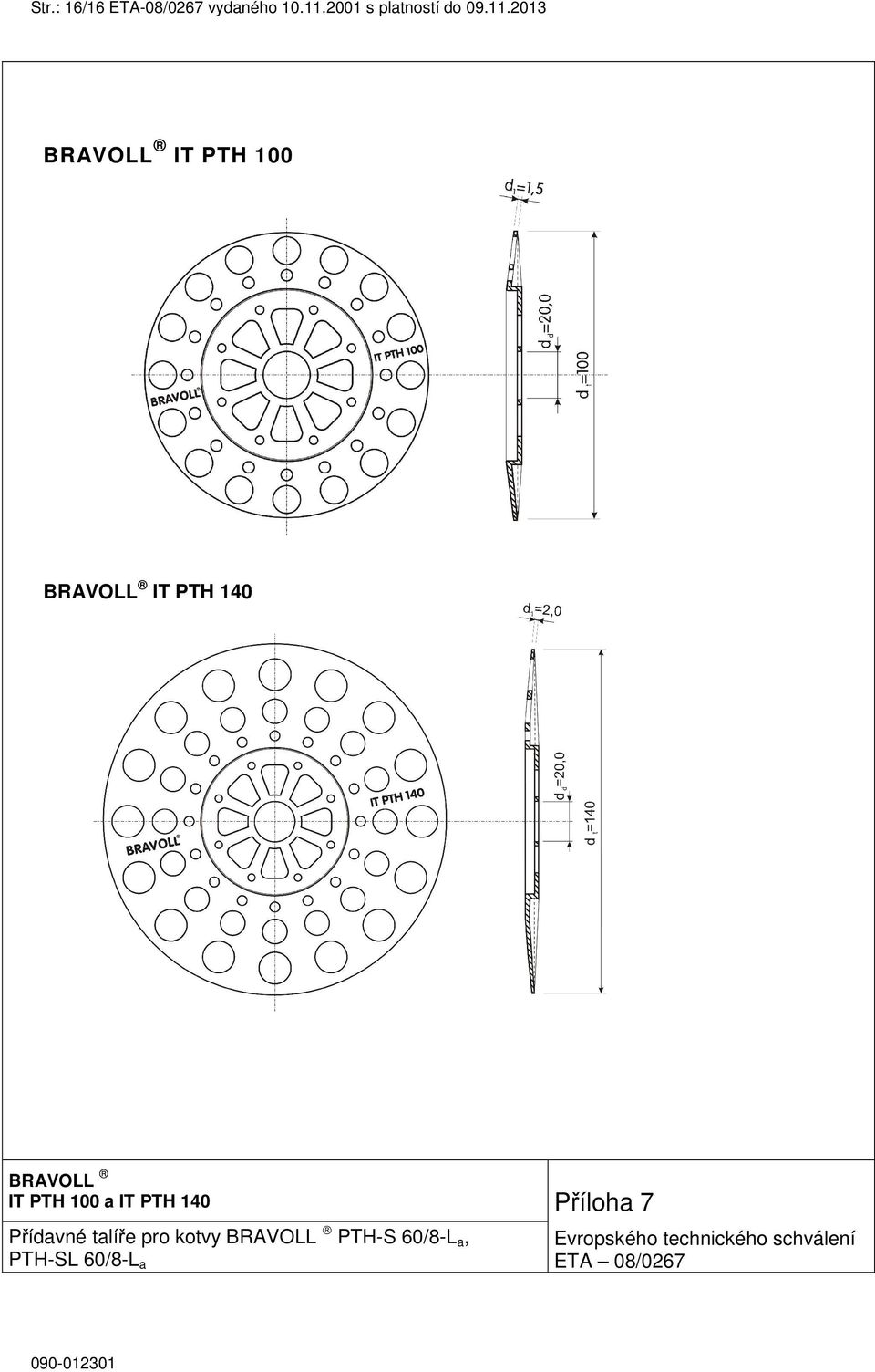 2013 BRAVOLL IT PTH 100 BRAVOLL IT PTH 140 BRAVOLL IT PTH 100 a