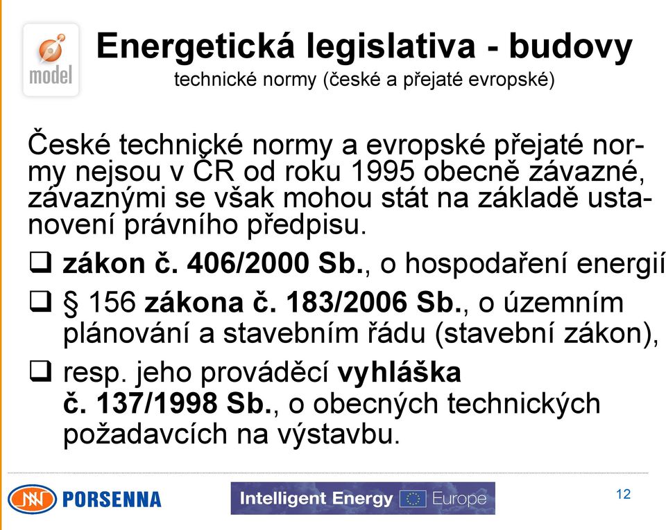 zákon č. 406/2000 Sb., o hospodaření energií 156 zákona č. 183/2006 Sb.