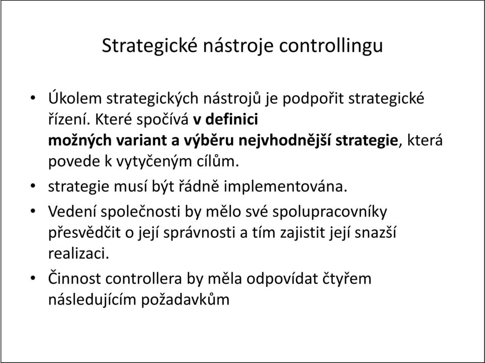 strategie musí být řádně implementována.