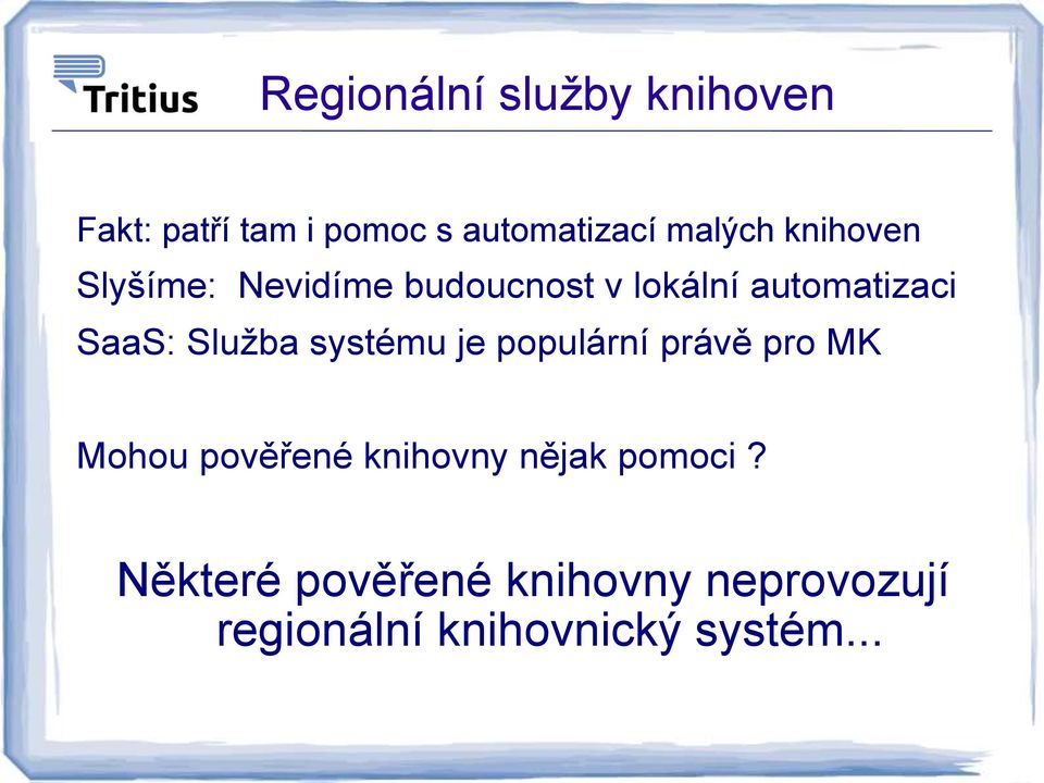 Služba systému je populární právě pro MK Mohou pověřené knihovny nějak