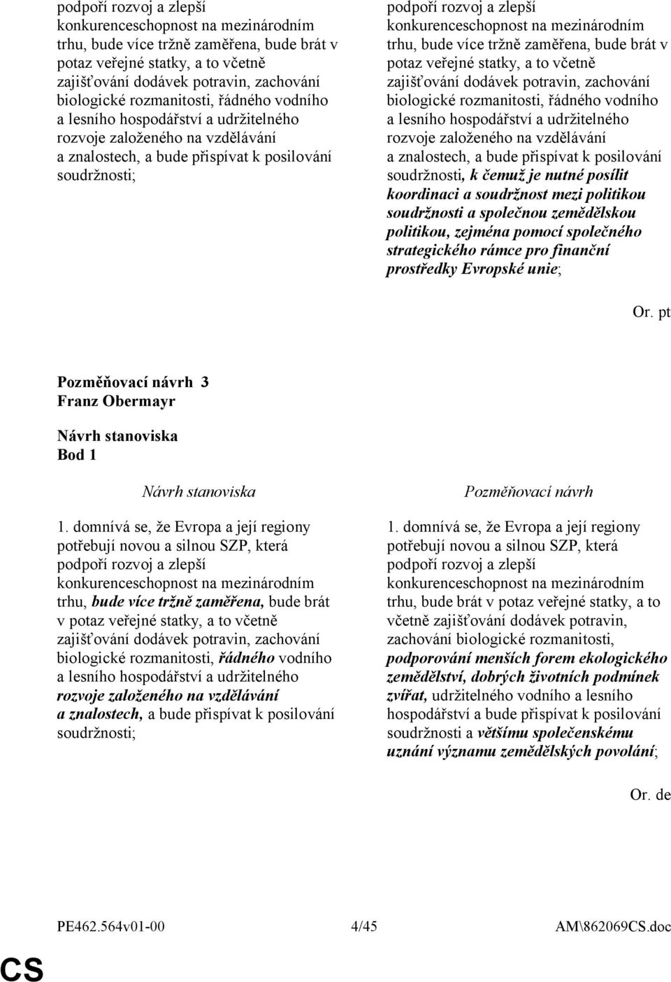 hospodářství a udržitelného rozvoje založeného na vzdělávání a znalostech, a bude přispívat k posilování soudržnosti, k čemuž je nutné posílit koordinaci a soudržnost mezi politikou soudržnosti a