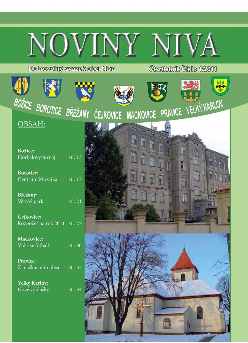 17 Břežany: Větrný park str. 21 Čejkovice: Rozpočet na rok 2011 str.