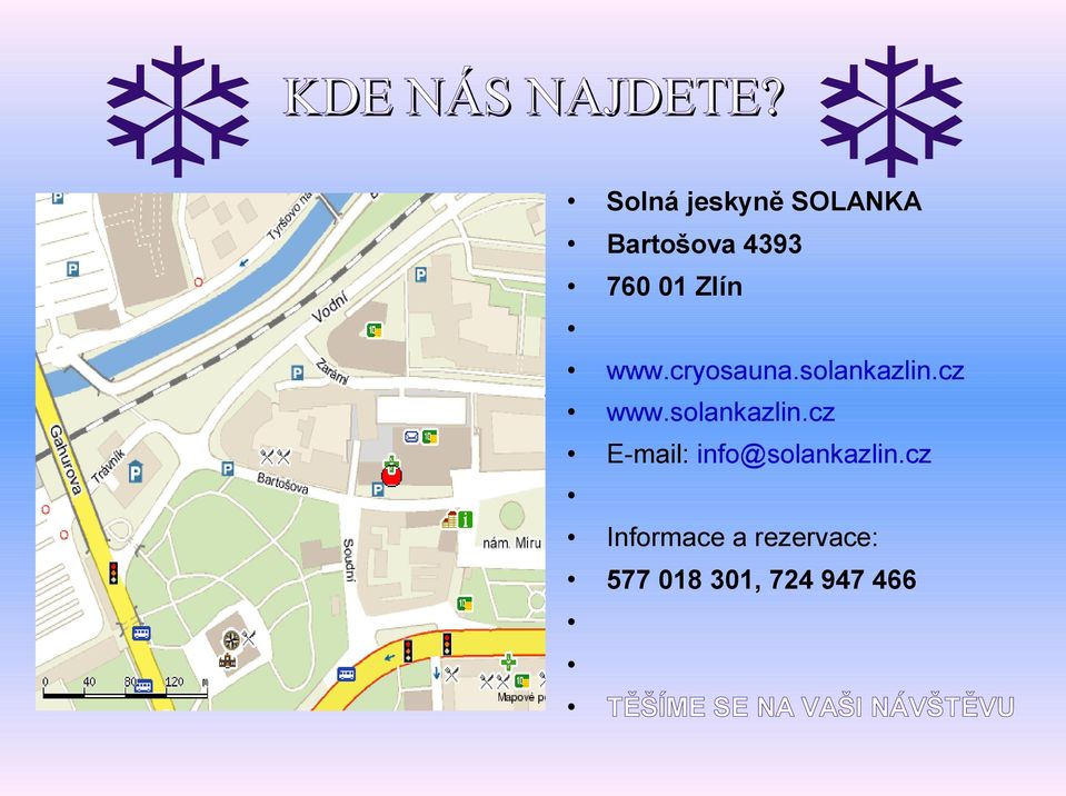 cryosauna.solankazlin.cz www.solankazlin.cz E-mail: info@solankazlin.