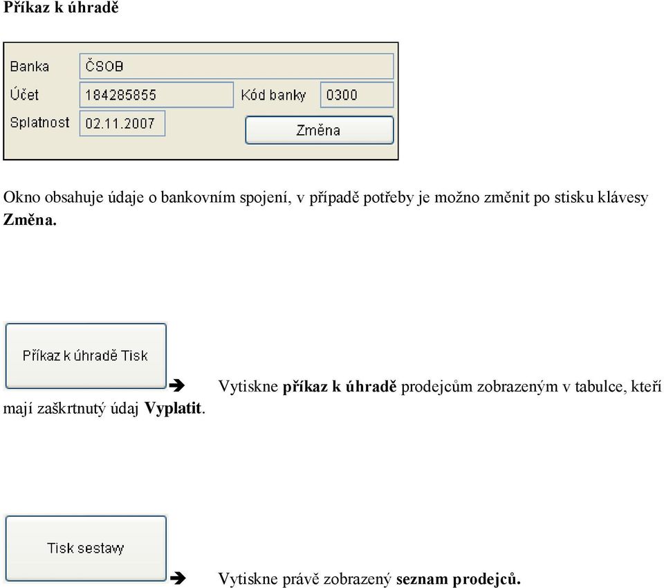 mají zaškrtnutý údaj Vyplatit.