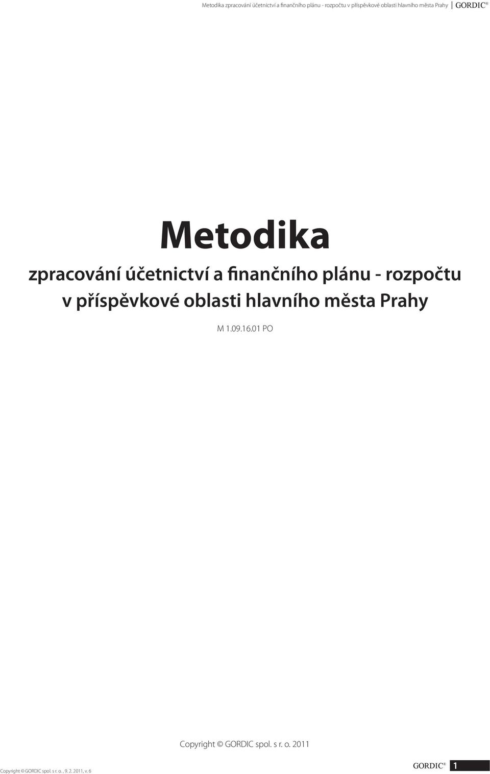 hlavního města Prahy M 1.09.16.01 PO Copyright GORDIC spol. s r. o.