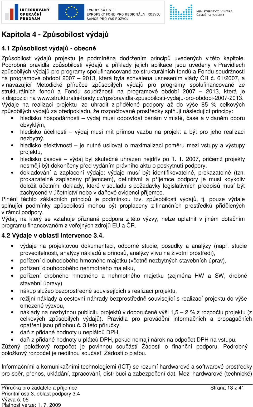 období 2007 2013, která byla schválena usnesením vlády ČR č.