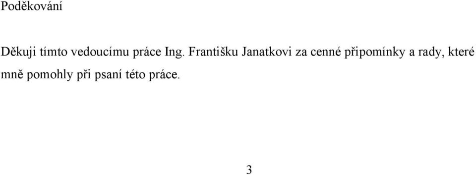 Františku Janatkovi za cenné