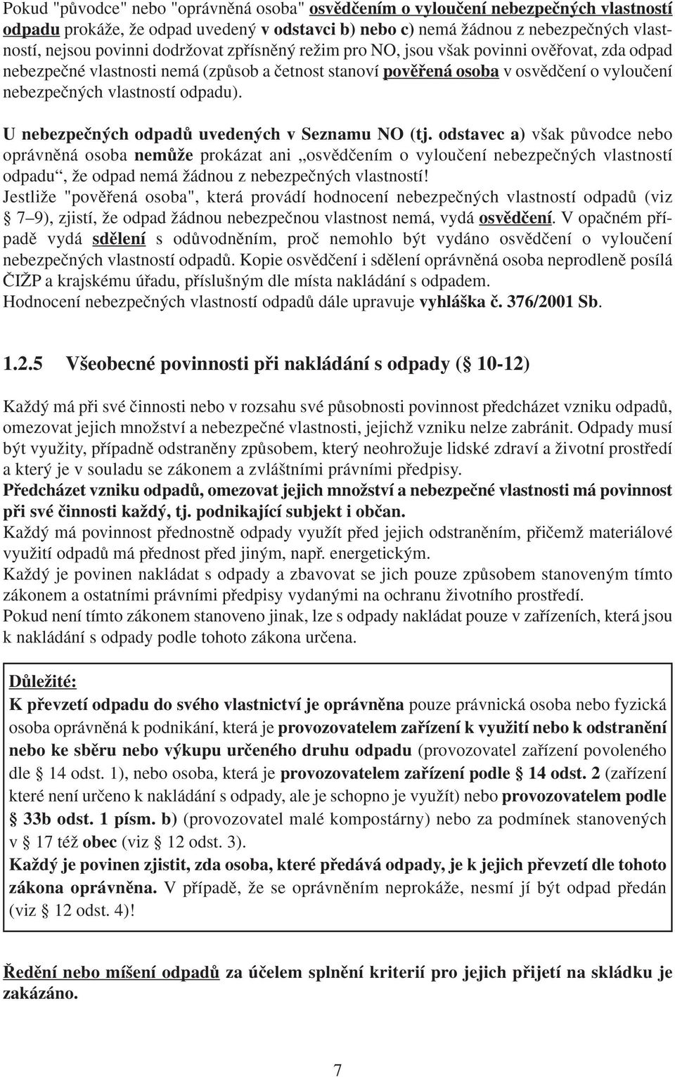 U nebezpeãn ch odpadû uveden ch v Seznamu NO (tj.