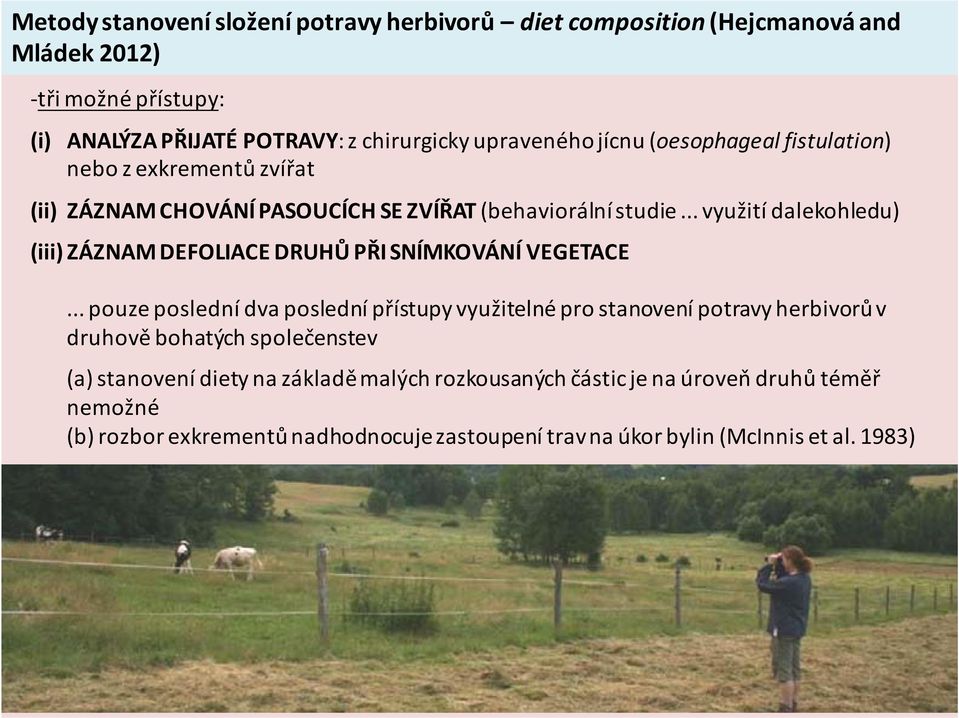 .. využití dalekohledu) (iii) ZÁZNAM DEFOLIACE DRUHŮ PŘI SNÍMKOVÁNÍ VEGETACE.