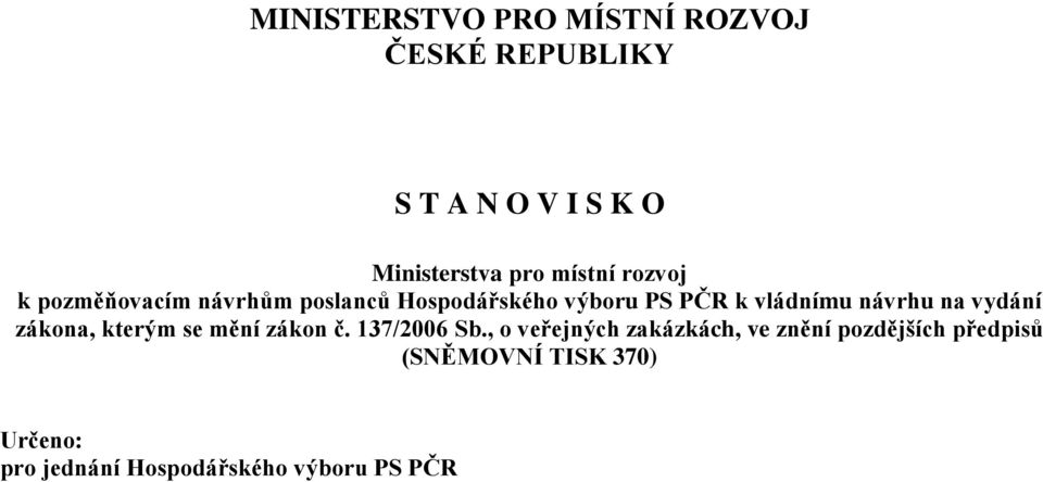 návrhu na vydání zákona, kterým se mění zákon č. 137/2006 Sb.