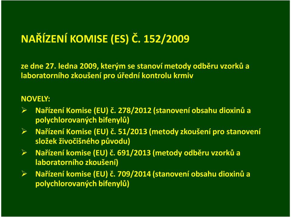 Komise (EU) č. 278/2012 (stanovení obsahu dioxinů a polychlorovaných bifenylů) Nařízení Komise (EU) č.