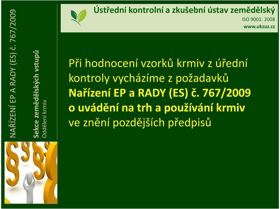 hodnocení vzorků krmiv z úřední kontroly vycházíme z požadavků