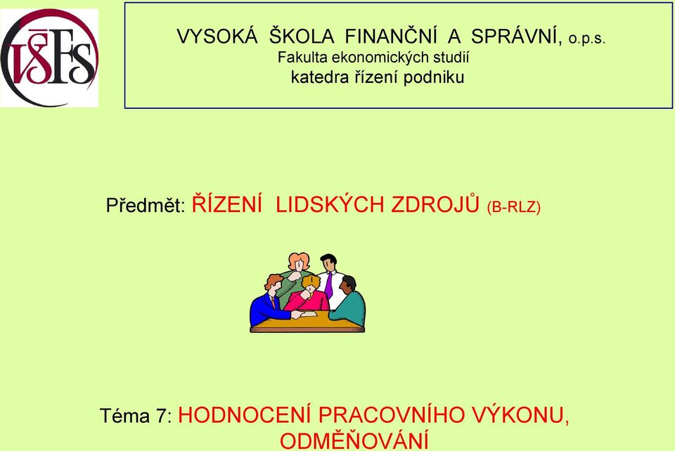 podniku Předmět: ŘÍZENÍ LIDSKÝCH ZDROJŮ