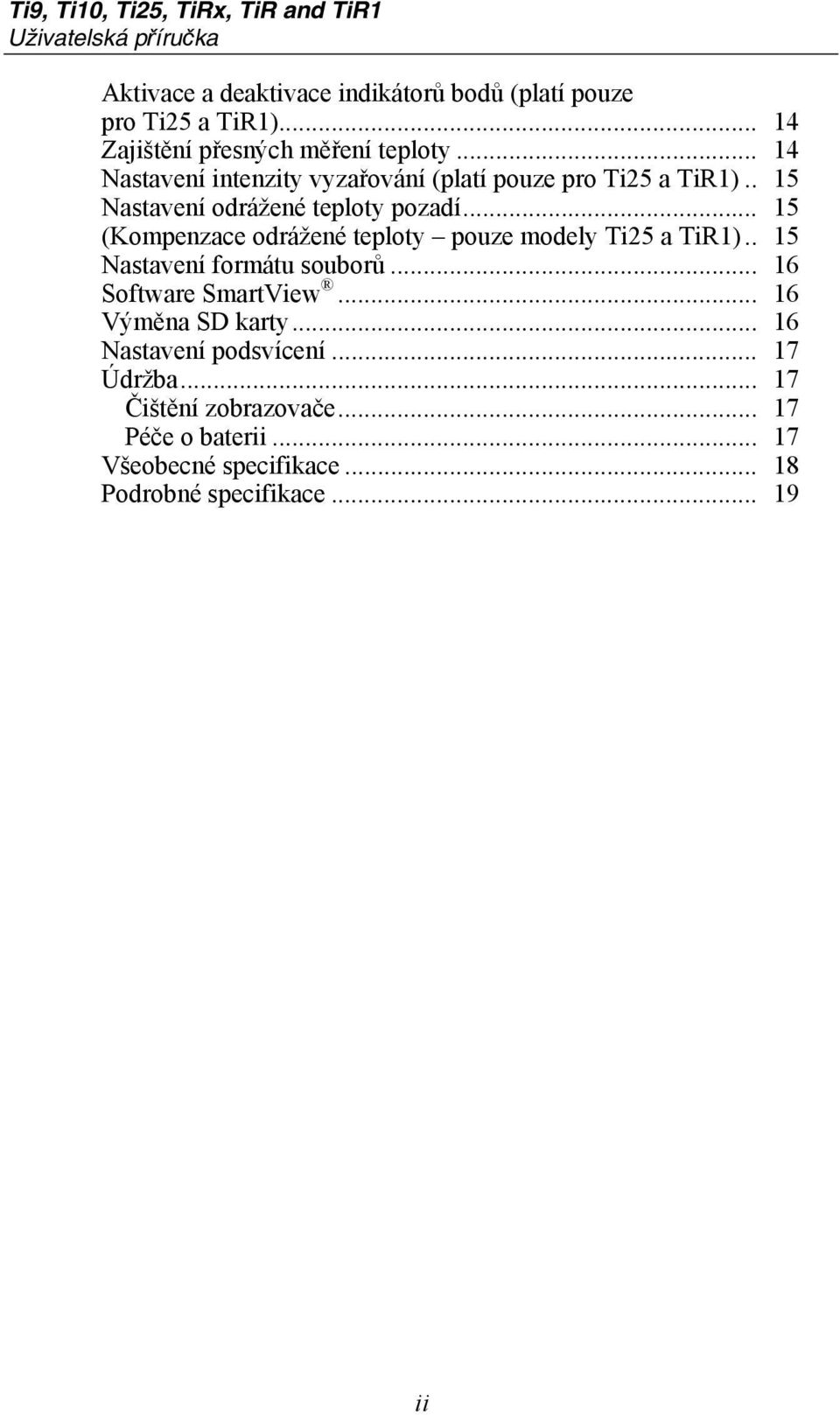 . 15 Nastavení odrážené teploty pozadí... 15 (Kompenzace odrážené teploty pouze modely Ti25 a TiR1).. 15 Nastavení formátu souborů.